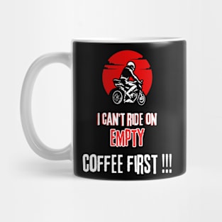 Rider I Can'T Ride On Empty Coffee First Mug
